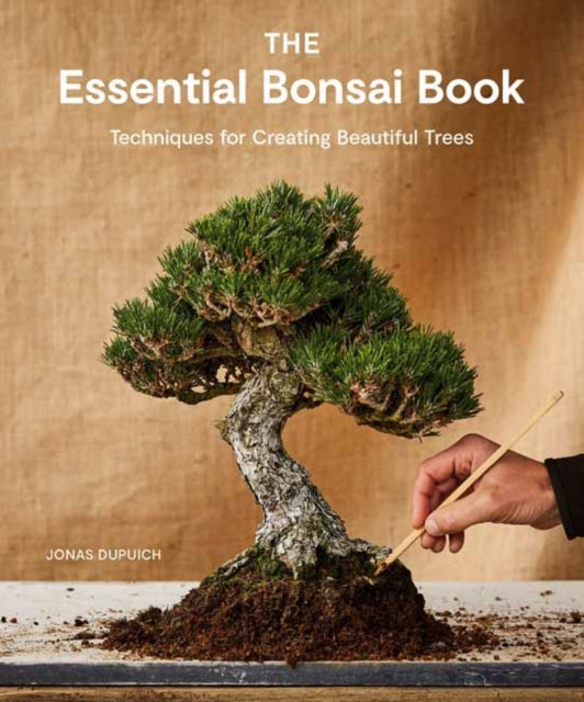 The Essential Bonsai Book : Techniques for Creating Beautiful Trees - 9781984862778