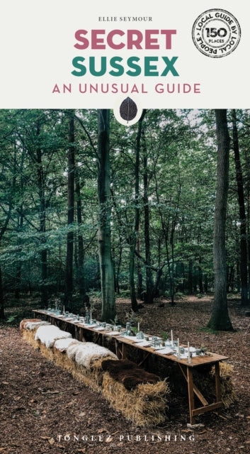 Secret Sussex Guide : A guide to the unusual and unfamiliar - 9782361954628