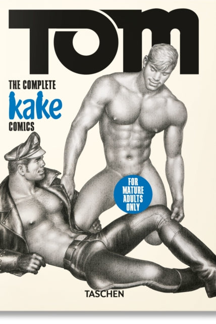 Tom of Finland. The Complete Kake Comics. 45th Ed. - 9783754403297