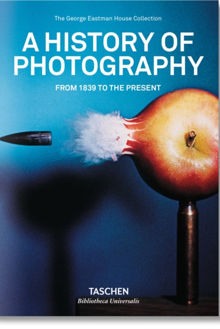 A History of Photography. From 1839 to the Present - 9783836540995