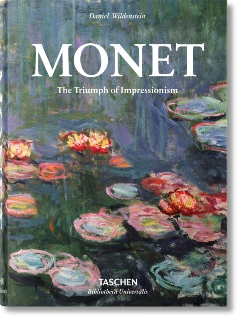 Monet. The Triumph of Impressionism - 9783836551014