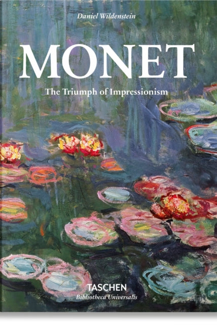 Monet. The Triumph of Impressionism - 9783836551014