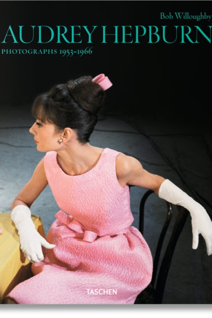Bob Willoughby. Audrey Hepburn. Photographs 1953–1966 - 9783836554497
