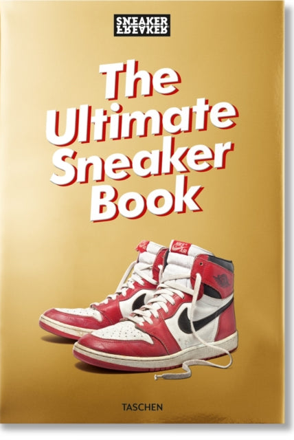 Sneaker Freaker. The Ultimate Sneaker Book - 9783836572231