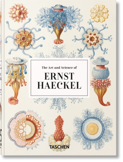 The Art and Science of Ernst Haeckel : 45th Ed. - 9783836584289