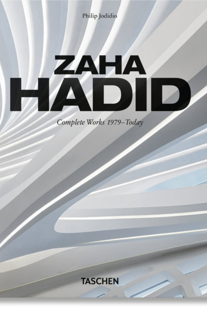 Zaha Hadid. Complete Works 1979–Today. 45th Ed. - 9783836593496