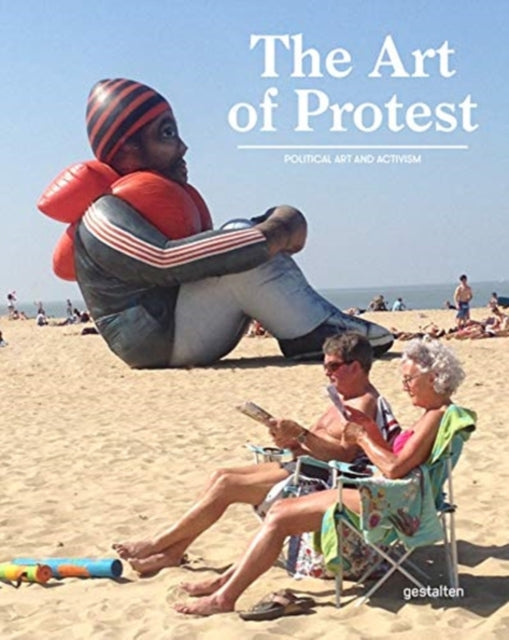 The Art of Protest : Political Art and Activism - 9783967040111