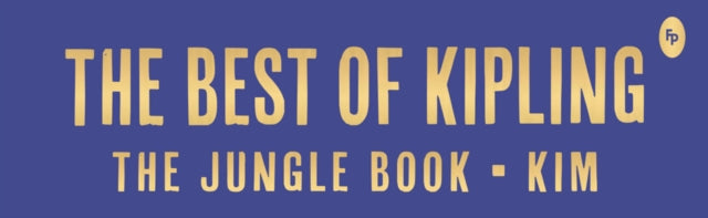 The Best of Kipling - The Jungle Book, Kim (Deluxe Hardbound Edition)