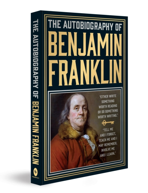 The Autobiography of Benjamin Franklin (Deluxe Hardbound Edition)