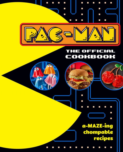 PAC-MAN: The Official Cookbook - 9798886637519