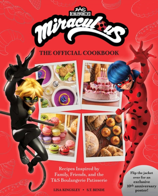 Miraculous: The Official Cookbook : Recipes Inspired by Family, Friends, and the T&S Boulangerie Patisserie - 9798886639100