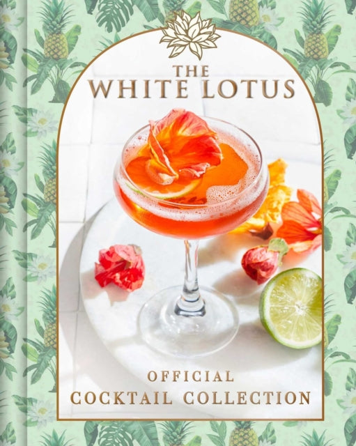 The White Lotus Official Cocktail Collection - 9798886742107