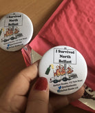 ‘I Survived North Belfast’ South Belfast and Gentrified Areas of East Belfast Clip-on Badge ***FREE U.K. DELIVERY*** - Belfast Books