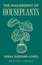 The Philosophy of Houseplants : A Potted Overview of Your Indoor Flora : 17, front cover