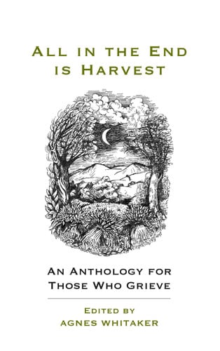 All in the End is Harvest (new edition) : An Anthology For Those Who Grieve, front cover