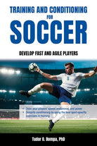 Training and Conditioning for Soccer : Develop Fast and Agile Players, front cover