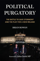 Political Purgatory : The Battle to Save Stormont and the Play for a New Ireland, front cover