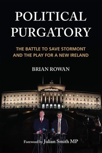 Political Purgatory : The Battle to Save Stormont and the Play for a New Ireland, front cover
