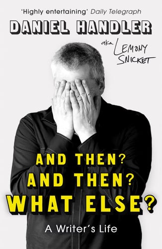 And Then? And Then? What Else? : A Writer's Life, front cover