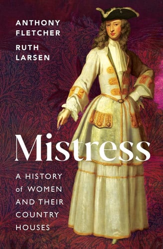 Mistress : A History of Women and their Country Houses, front cover