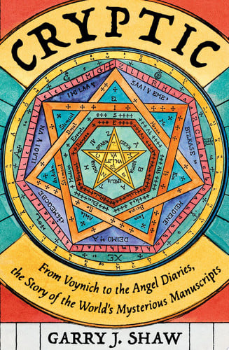 Cryptic : From Voynich to the Angel Diaries, the Story of the World's Mysterious Manuscripts, front cover