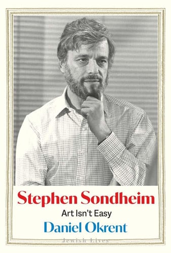 Stephen Sondheim : Art Isn’t Easy