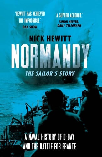Normandy: the Sailors' Story : A Naval History of D-Day and the Battle for France, front cover