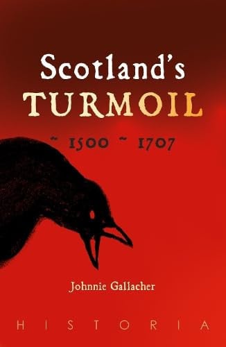 Scotland's Turmoil : 1500-1707, front cover