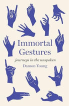 Immortal Gestures : journeys in the unspoken, front cover