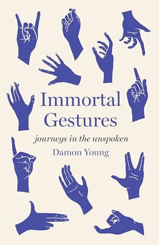 Immortal Gestures : journeys in the unspoken, front cover