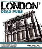 London's Dead Pubs : Derelict London presents London's Dead Pubs