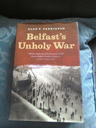 Belfast's unholy war: the Troubles of the 1920s, Good, Belfast Books