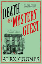 Death of a Mystery Guest : Visit Edinburgh with the BRAND NEW Old Forge Cafe culinary cosy mystery!, front cover