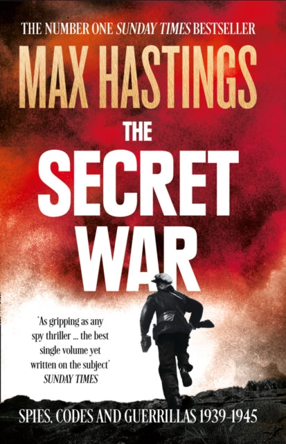 The Secret War : Spies, Codes and Guerrillas 1939–1945 - 9780007503902