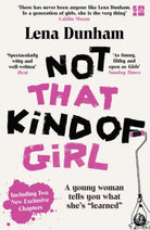 Not That Kind of Girl : A Young Woman Tells You What She’s “Learned”