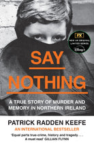 Say Nothing : A True Story of Murder and Memory in Northern Ireland - 9780008159269
