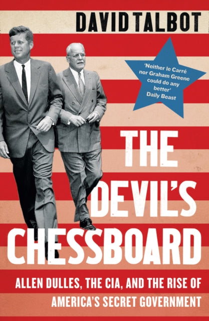 The Devil’s Chessboard : Allen Dulles, the CIA, and the Rise of America’s Secret Government - 9780008159689