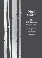 The Christmas Chronicles : Notes, Stories & 100 Essential Recipes for Midwinter - 9780008260194