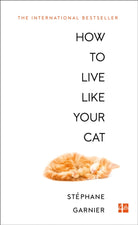 How to Live Like Your Cat - 9780008276805