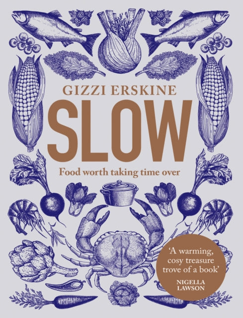 Slow : Food Worth Taking Time Over - 9780008291945