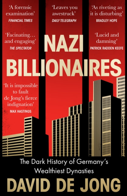 Nazi Billionaires : The Dark History of Germany’s Wealthiest Dynasties - 9780008299798