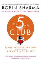 The 5 AM Club : Own Your Morning. Elevate Your Life. - 9780008312831