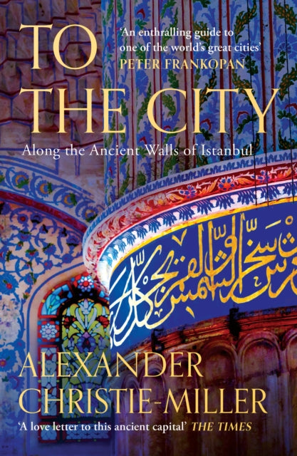 To The City : Along the Ancient Walls of Istanbul - 9780008416089