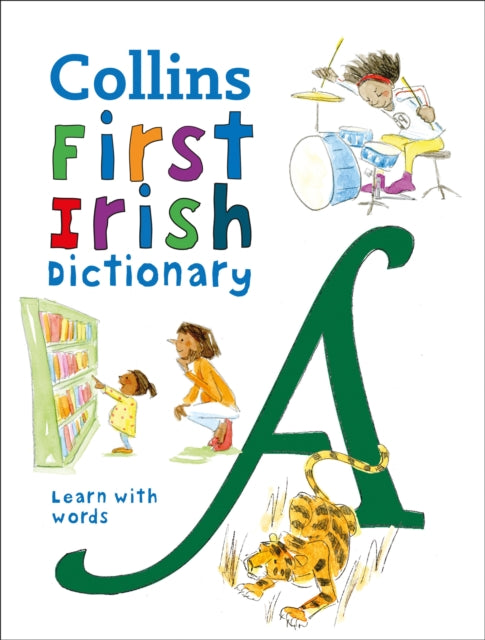 First Irish Dictionary : 500 First Words for Ages 5+ - 9780008421014