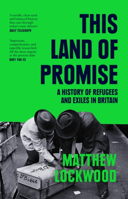 This Land of Promise : A History of Refugees and Exiles in Britain - 9780008442606
