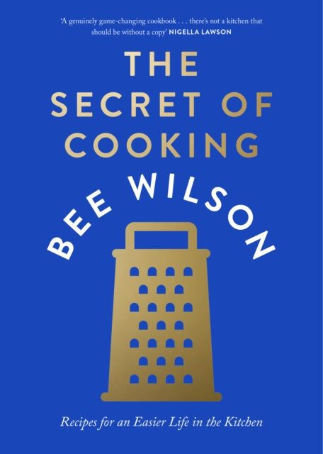 The Secret of Cooking : Recipes for an Easier Life in the Kitchen - 9780008446451
