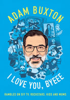 I Love You, Byeee : Rambles on DIY Tv, Rockstars, Kids and Mums