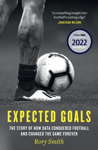 Expected Goals : The Story of How Data Conquered Football and Changed the Game Forever - 9780008484071