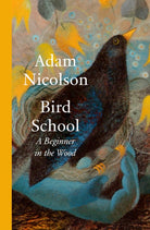 Bird School : A Beginner in the Wood - 9780008490836