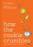 How the Cookie Crumbles : And Other Culinary Confusions - 9780008554736